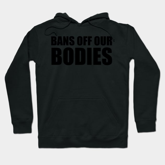 bans off our bodies Hoodie by ezzobair